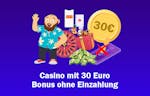 Casino mit 30 Euro Bonus ohne Einzahlung 2024