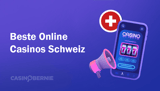 Beste Online Casinos Schweiz – Neue Seriöse Casinos Liste