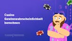 Casino Gewinnwahrscheinlichkeit berechnen – So gehen Sie vor 