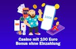 Casino mit 100 Euro Bonus ohne Einzahlung 2024 