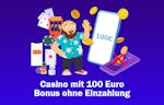 Casino mit 100 Euro Bonus ohne Einzahlung 2025 – Unsere Tipps