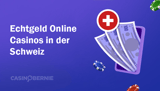 Echtgeld Online Casinos in der Schweiz im Test – Neue Liste