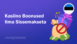 Parimad Kasiino Boonused Ilma Sissemakseta Eestis