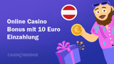 Online Casino Bonus mit 10 Euro Einzahlung Österreich