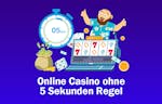 Online Casino ohne 5 Sekunden Regel: Im Casino ohne Pause spielen