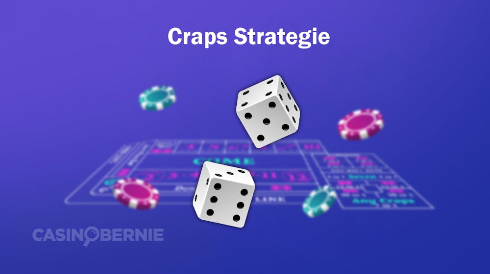 Craps Tipps und Tricks &#8211; Top 10 Craps Strategien und Bernie&#8217;s empfohlene Wetten