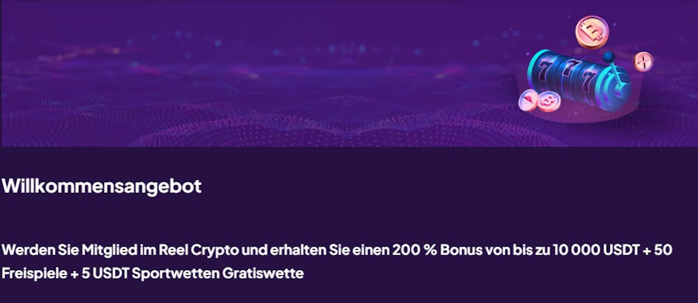 Reel Crypto 200 % Casino Willkommensangebot mit einem Krypto Bonus bis 10.000 USDT und 50 Freispiele.