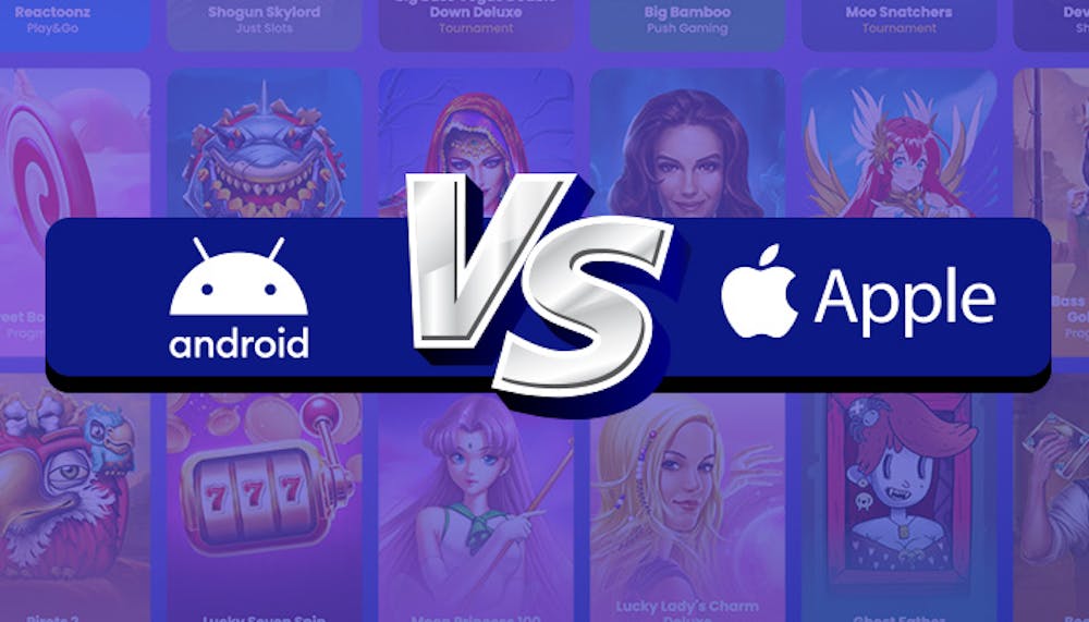 Android vs Apple mobile Casinos