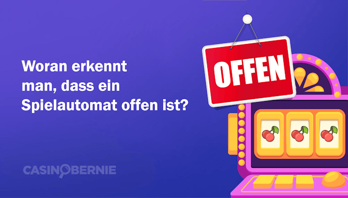 Woran erkennt man, dass ein Spielautomat offen ist?