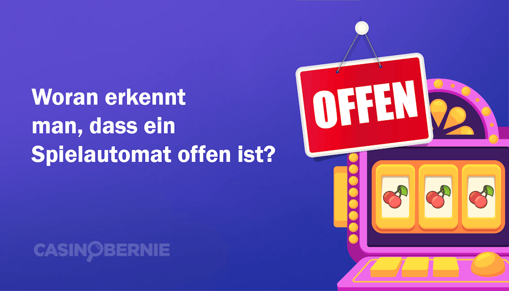 Woran erkennt man, dass ein Spielautomat offen ist?