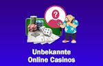 Unbekannte Online Casinos – Insidertipps unserer Experten