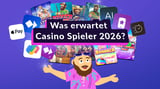 Trends und Chancen – Was erwartet Casino Spieler 2026?